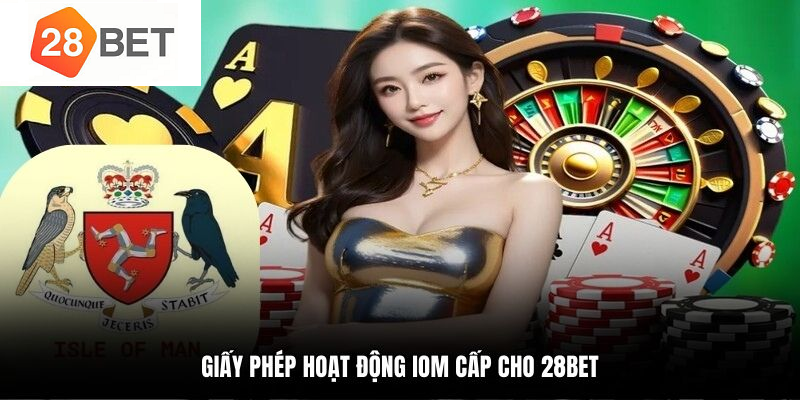 Giấy phép hoạt động 28BET đẳng cấp, uy tín 2 Giấy phép hoạt động IOM cấp cho 28BET